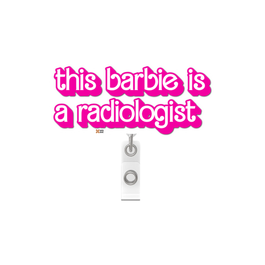 NEW! BARBIE Badge Reel- Radiology Barbie