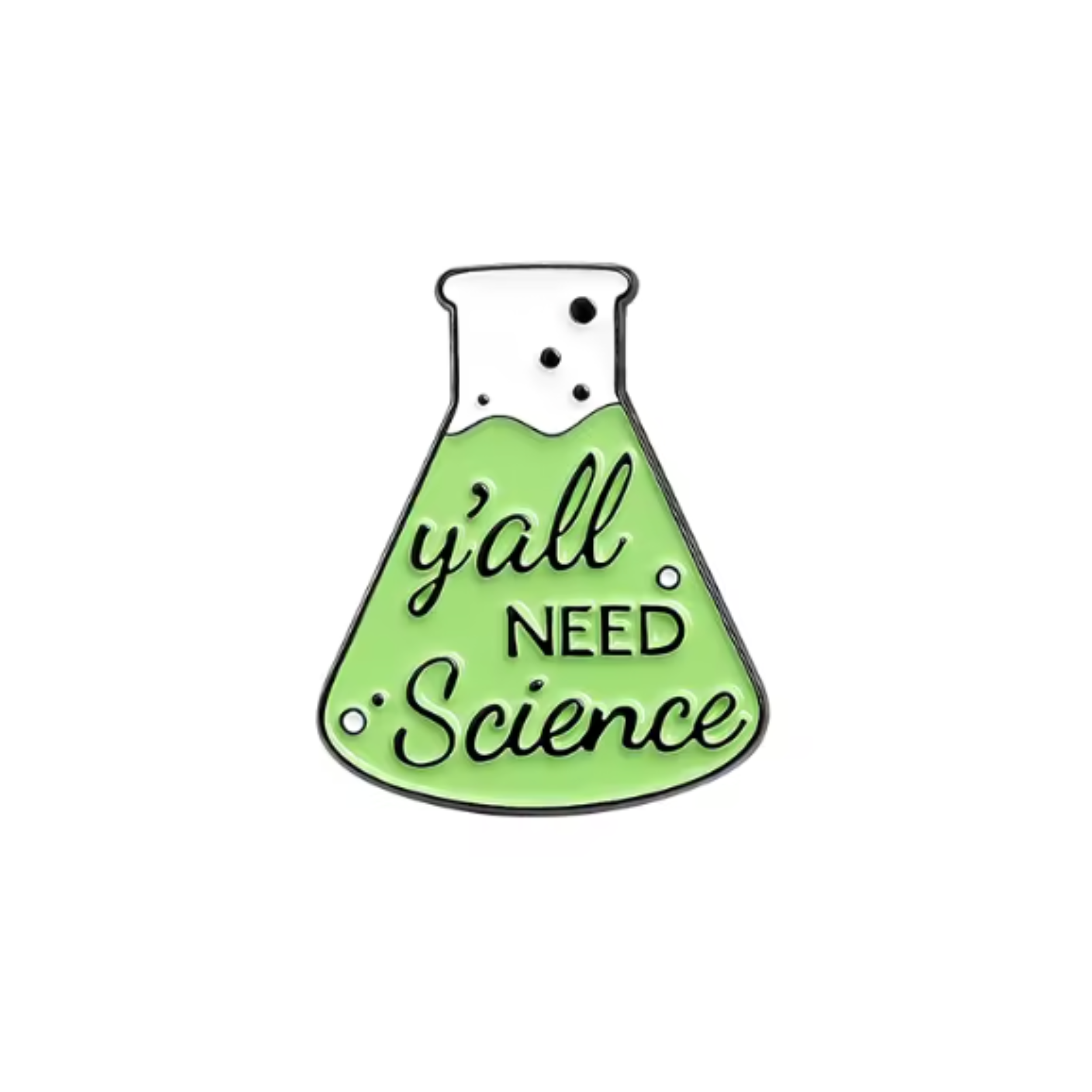 BAE PINS- Ya'll Need Science