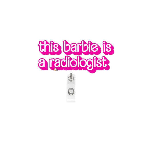 BARBIE Badge Reel- Radiology Barbie