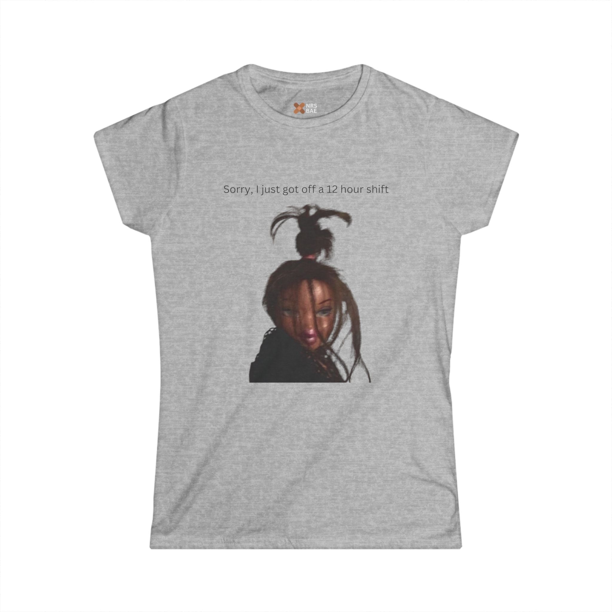 SORRY I’M A NURSE COTTON TEE