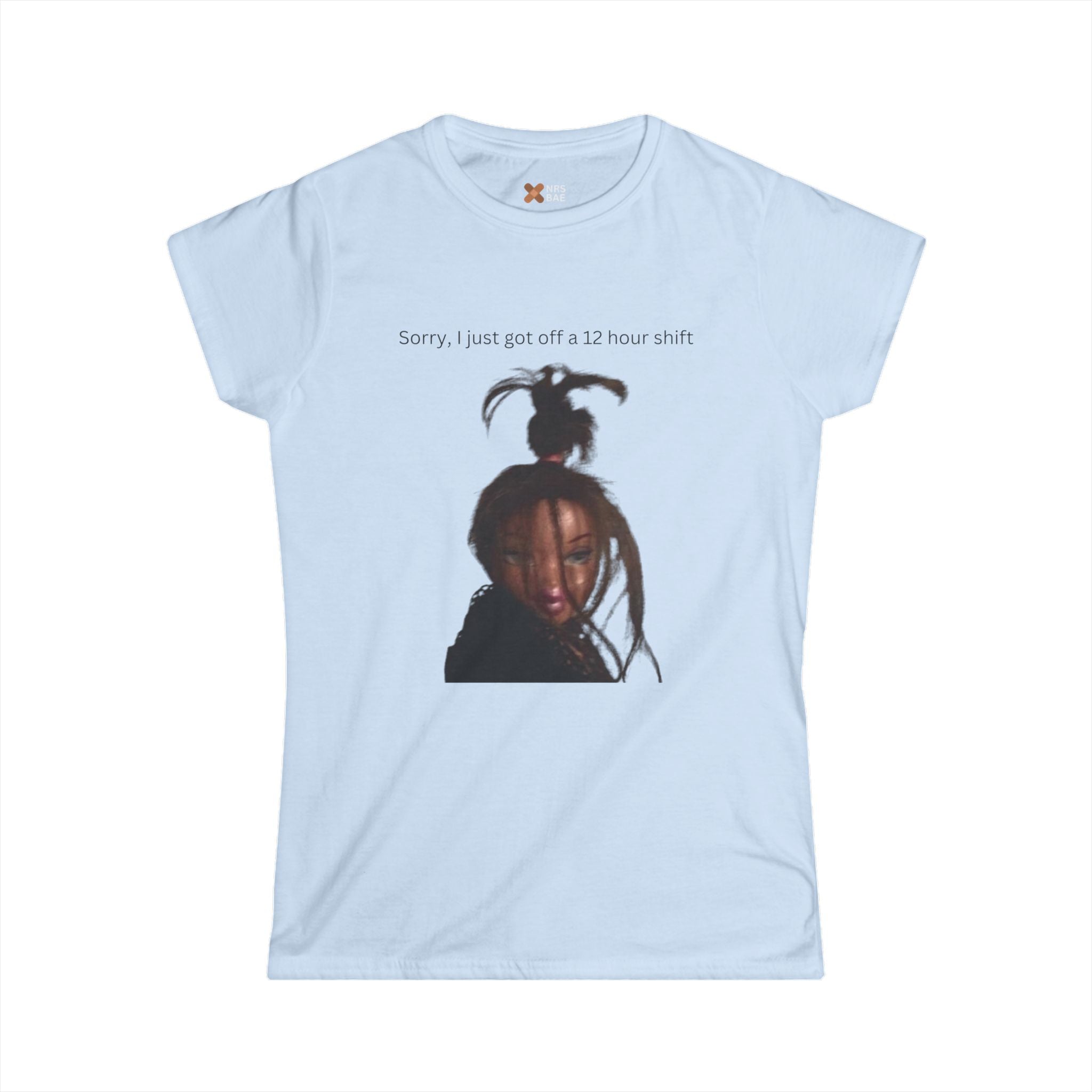 SORRY I’M A STUDENT NURSE COTTON TEE